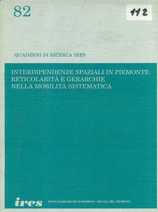 Interdipendenze spaziali in Piemonte - Sylvie Occelli,Giovanni Rabino - 8