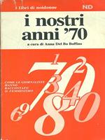 I nostri anni '70