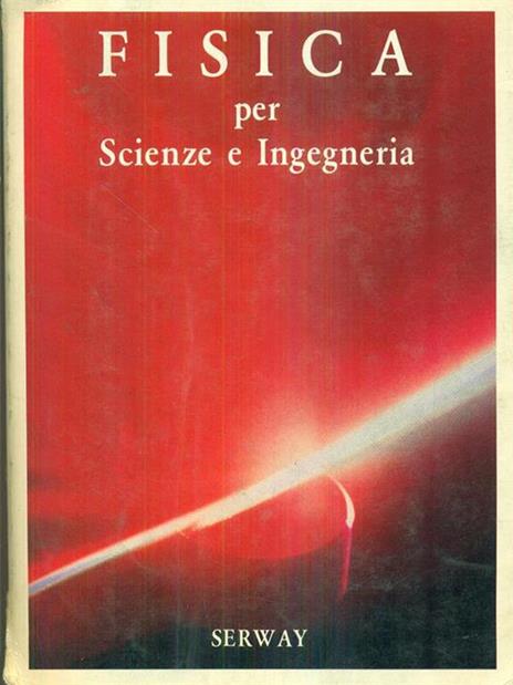 Fisica per scienze e ingegneria 1 - Raymond A. Serway - 7