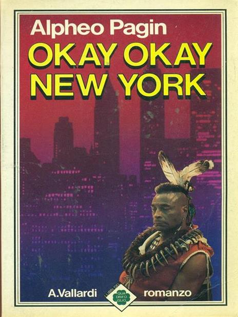 Okay okay New York. Prima edizione. Copia autografata - Alpheo Pagin - copertina