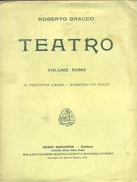 Teatro. Vol. IX Il perfetto amore. Nemmeno un bacio - Roberto Bracco - 7