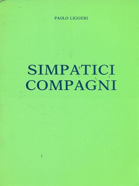 Simpatici compagni - Paolo Liggeri - 10