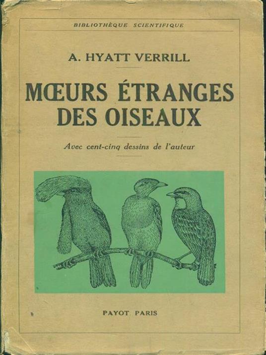 Moeurs etranges des oiseaux - Alpheus H. Verrill - copertina