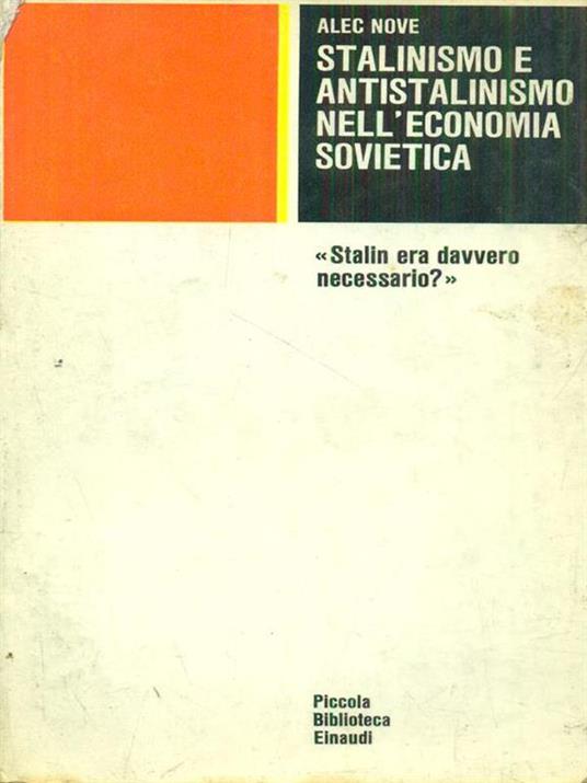 Stalinismo e antistalinismo nell'economia sovietica - Alec Nove - copertina