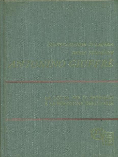 La lotta per il petrolio e la posizione dell'Italia - Antonino Giuffré - 2