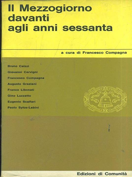 Il Mezzogiorno davanti agli anni sessanta - Francesco Compagna - 2