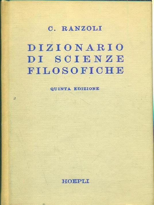 Dizionario di scienze filosofiche - Cesare Ranzoli - 3