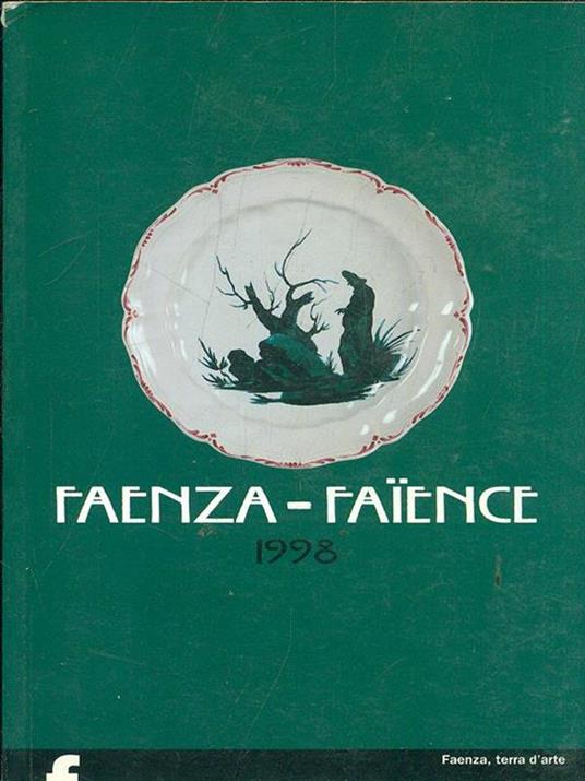 Faenza. Faince 1998 - 9