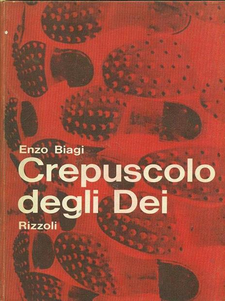 Crepuscolo degli Dei - Enzo Biagi - 6