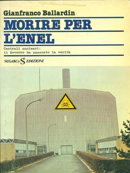 Morire per l'Enel di: Gianfranco Ballardin - copertina