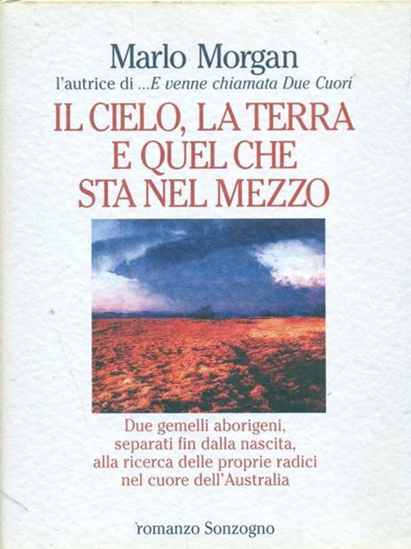 Il cielo la terra e quel che sta nel mezzo - Marlo Morgan - copertina