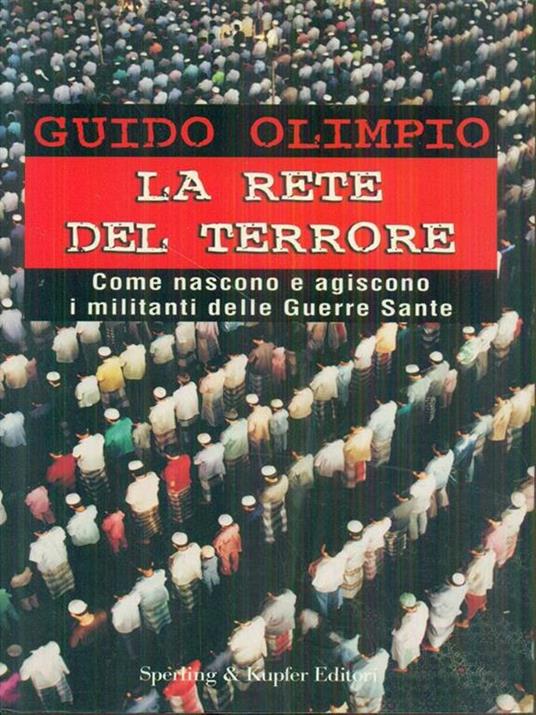 La rete del terrore. Come nascono e agiscono i militanti delle Guerre Sante - Guido Olimpio - copertina