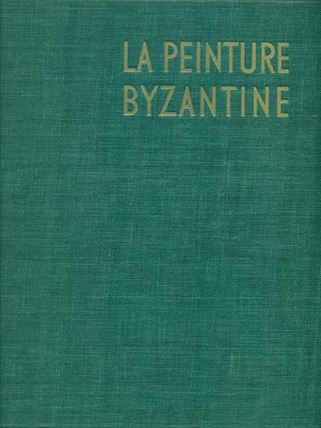 La peinture byzantine  - André Grabar - copertina