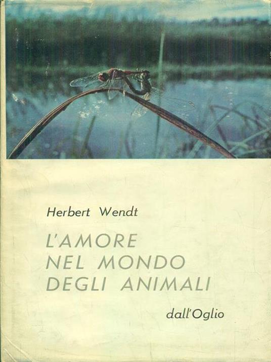 L' amore nel mondo degli animali - Herbert Wendt - 6