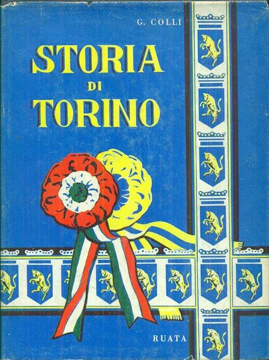 Storia di Torino - Giuseppe Colli - 2