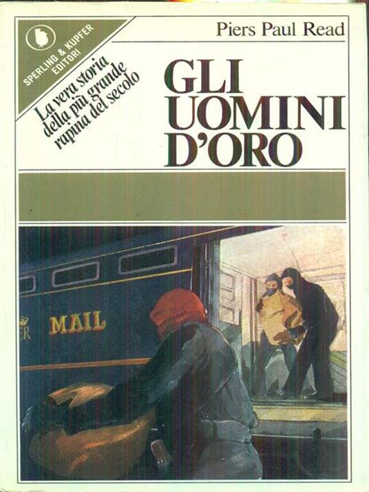 Gli uomini d'oro - Piers Paul Read - copertina