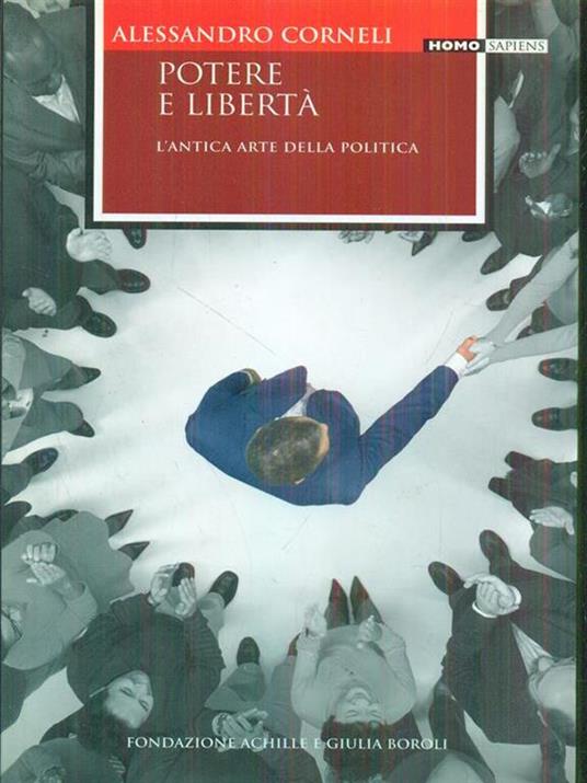 Potere e libertà. L' antica arte della politica - Alessandro Corneli - copertina