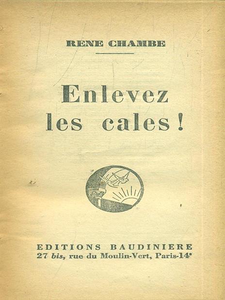 Enlevez les cales! - Rene Chambre - 4