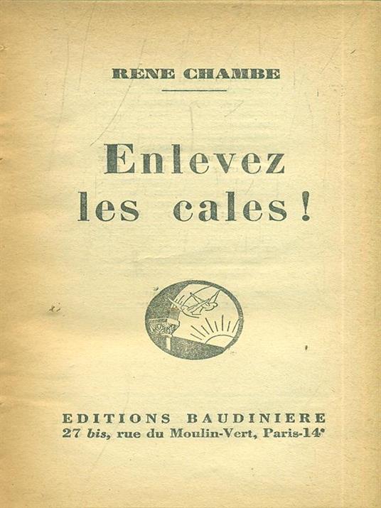 Enlevez les cales! - Rene Chambre - 5