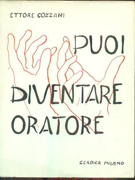 Puoi diventare oratore - Ettore Cozzani - 7