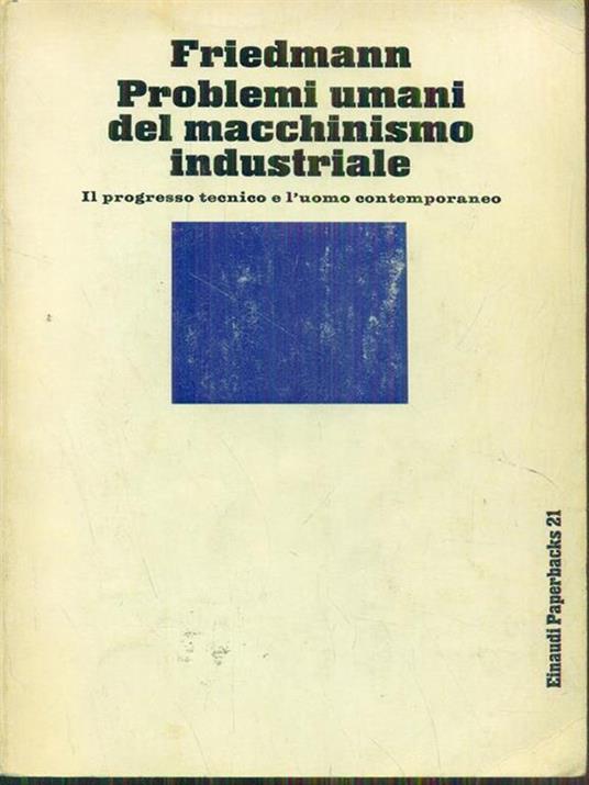 Problemi umani del macchinismo industriale - Georges Friedmann - copertina