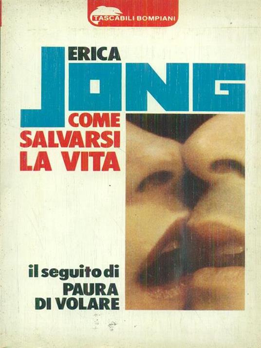 Come salvarsi la vita - Erica Jong - 2