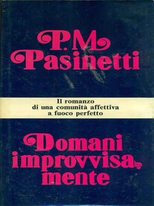 Domani improvvisamente - Pier Maria Pasinetti - 2