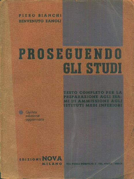 Proseguendo gli studi. Testo completo perla preparazione agli esami di ammissione agli istituti medi inferiori - P. Bianchi - 8