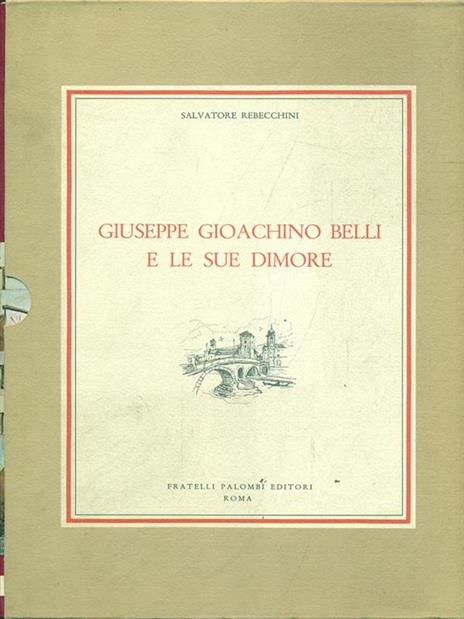 Giuseppe Gioachino Belli e le suedimore - Salvatore Rebecchini - 9