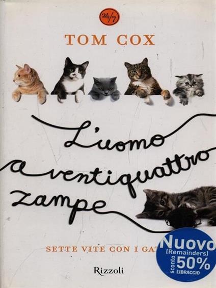 L' uomo a ventiquattro zampe. Sette vite con i gatti - Tom Cox - copertina