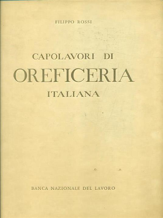 Capolavori di oreficeria italiana - Filippo Rossi - 2