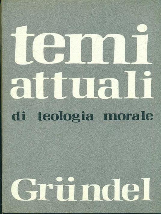 Temi attuali di teologia morale - 4