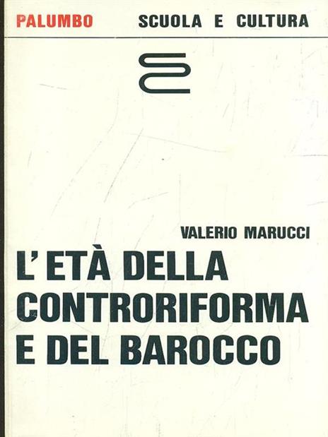 L' età della controriforma e del barocco - Valerio Marucci - 2