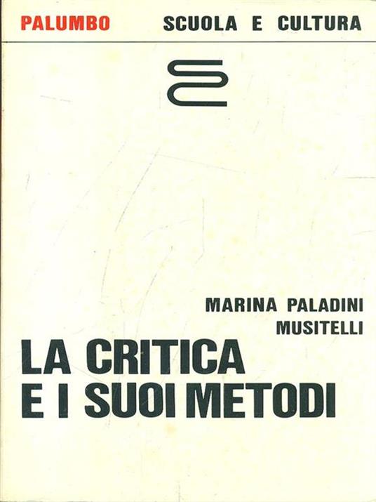 La critica e i suoi metodi - Marina Paladini Musitelli - 4