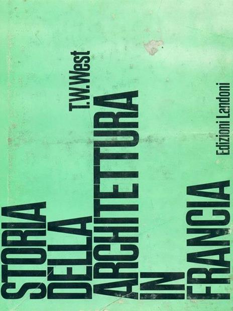 Storia della architettura in Francia - T. W. West - copertina