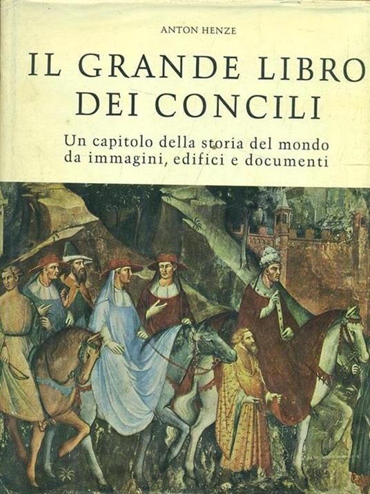 Il grande libro dei concili - Anton Henze - copertina