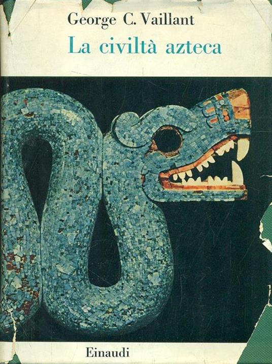 La civiltà azteca - George C. Vaillant - 9