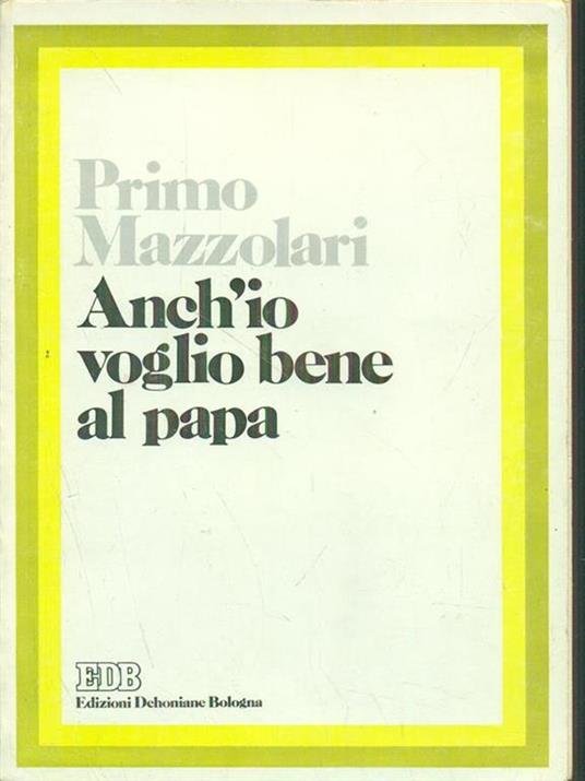 Anch'io voiglio bene al papa - Primo Mazzolari - 4