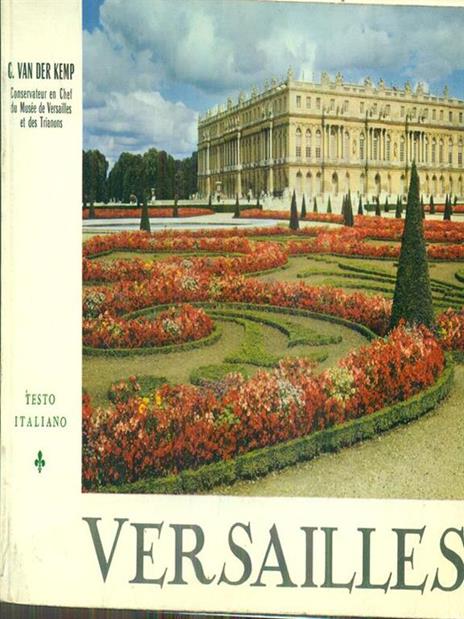 Versailles il palazzo il parco i trianons - copertina