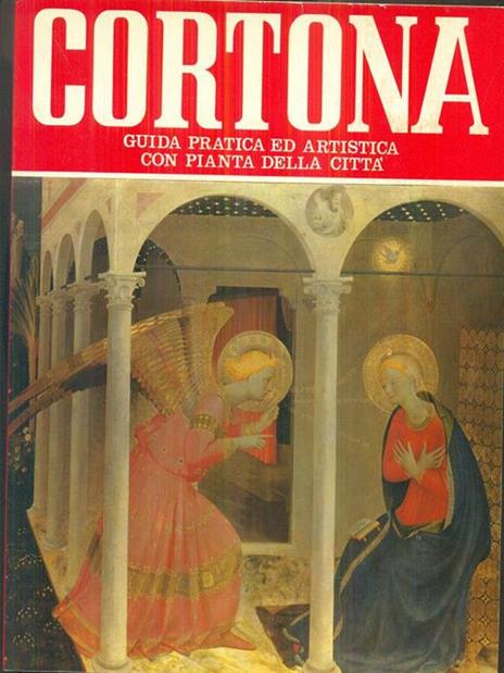 Cortona guida pratica ed artistica con pianta della città - Nicola Caldarone,A. Paoloni - 7