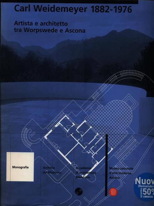 Carl Weidemeyer 1882-1976 Artista e Architetto tra Worpswede e Ascona - copertina