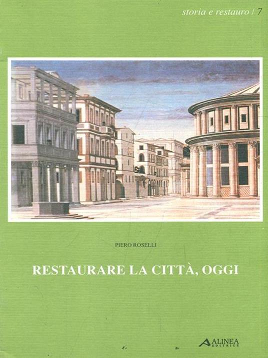 Restaurare per la città, oggi - Piero Roselli - copertina