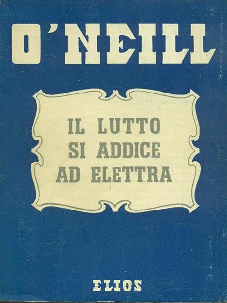 Il lutto si addice a Elettra - òNeill - 2