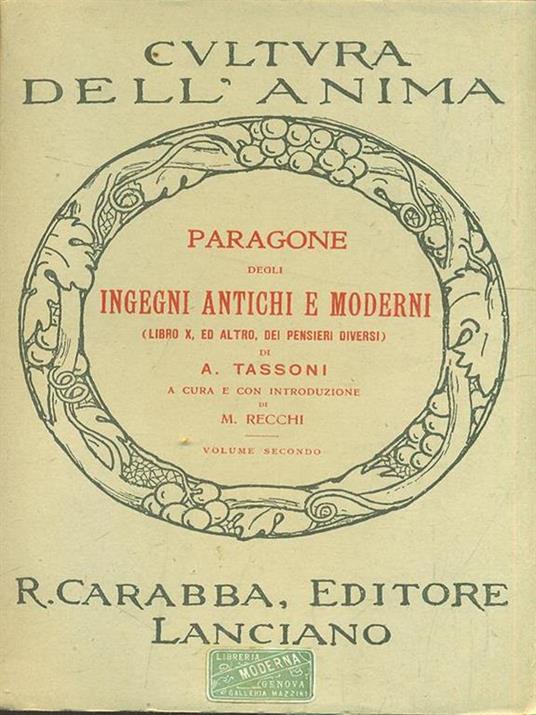 Paragone degli ingegni antichi e moderni - Volume secondo - Alessandro Tassoni - 2