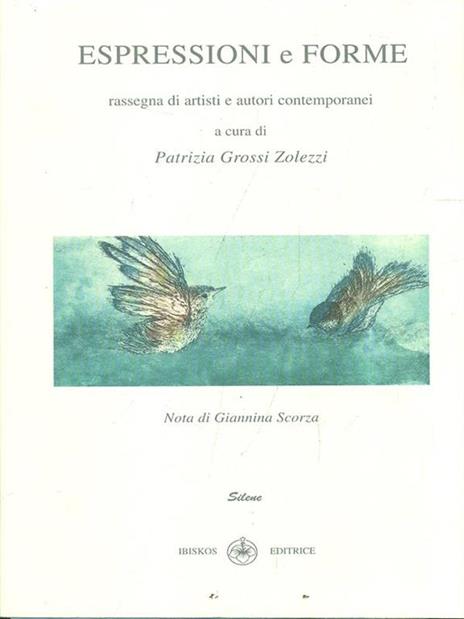 Espressioni e Forme. Rassegna diartisti e autori contemporanei - Patrizia Grossi Zolezzi - copertina