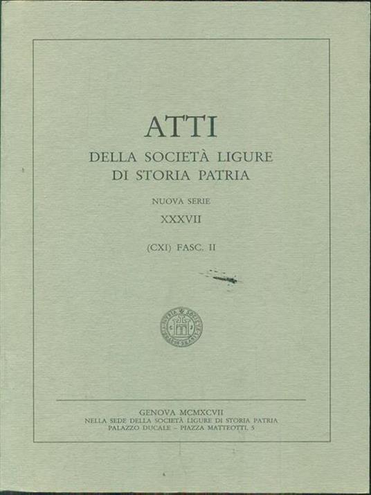 Atti della società ligure di storia patria nuova serie XXXVII Fasc II - 4