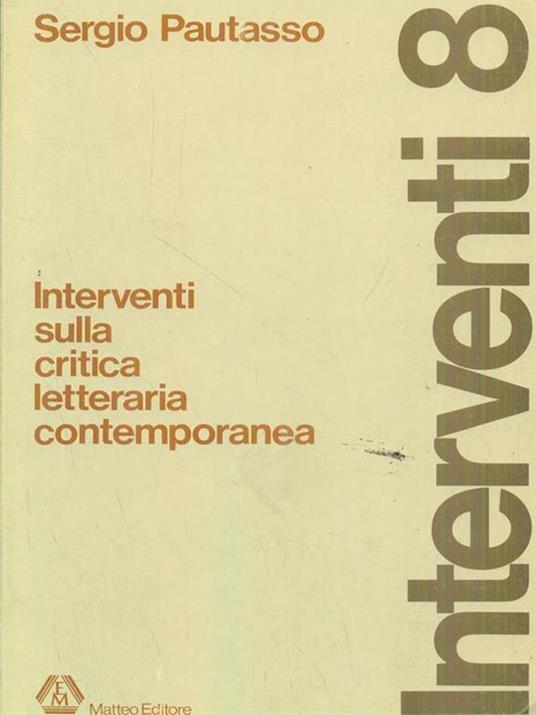 Interventi sulla critica letteraria contemporanea. Prima edizione. Copia autografata - Sergio Pautasso - 9
