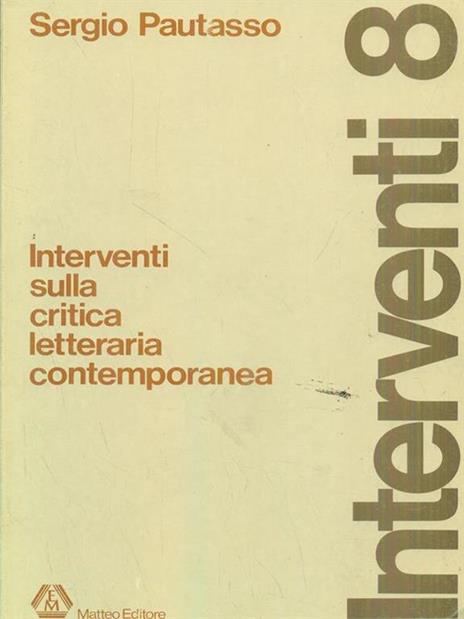 Interventi sulla critica letteraria contemporanea. Prima edizione. Copia autografata - Sergio Pautasso - copertina