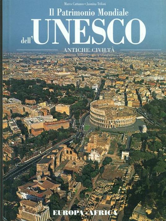 Il patrimonio mondiale dell'Unesco. Europa Africa - Marco Cattaneo - copertina