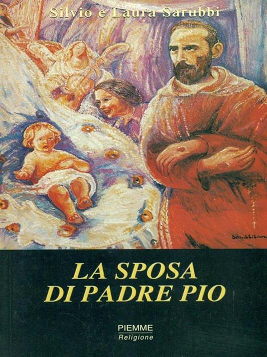 La sposa di Padre Pio - Silvio Sarubbi - copertina